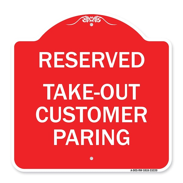 Signmission Reserved-Take-Out Customer Parking, Red & White Aluminum Sign, 18" x 18", RW-1818-23220 A-DES-RW-1818-23220 - main